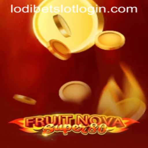 Exploring FruitNovaSuper80 and the Exciting World of Lodibet Slot Login
